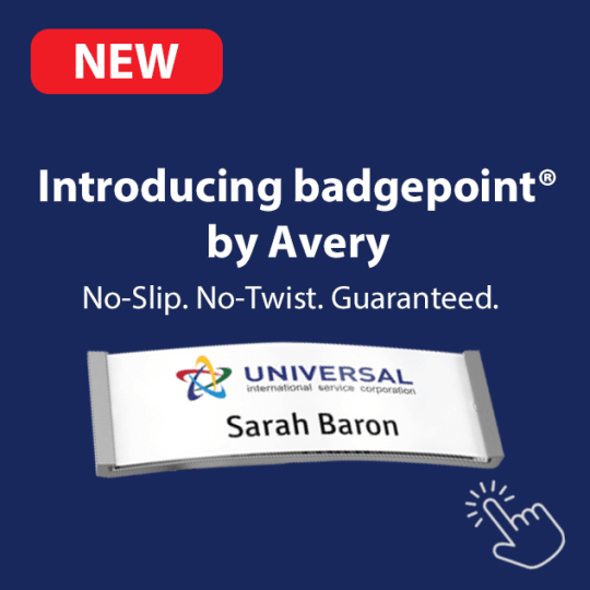 Introducing badgepoint® by Avery. No-Slip, No-Twist. Guarenteed. Picture of Polar Magnetic Name Badge and icon to click on.