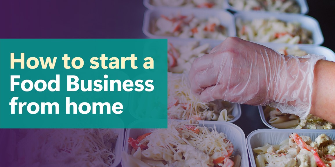 How to start a food business from home